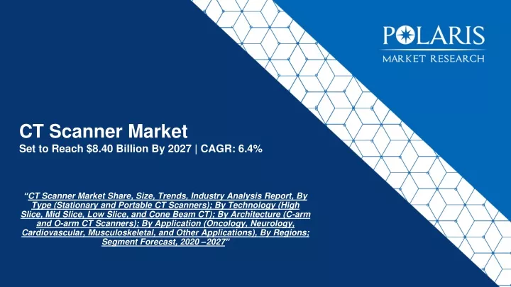 ct scanner market set to reach 8 40 billion by 2027 cagr 6 4