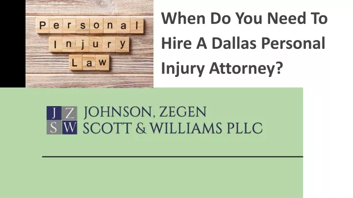 when do you need to hire a dallas personal injury