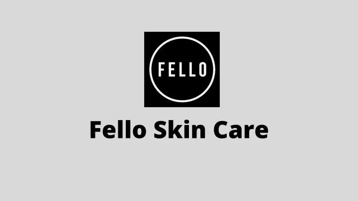 fello skin care