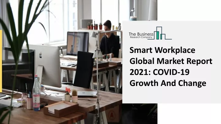 smart workplace global market report 2021 covid