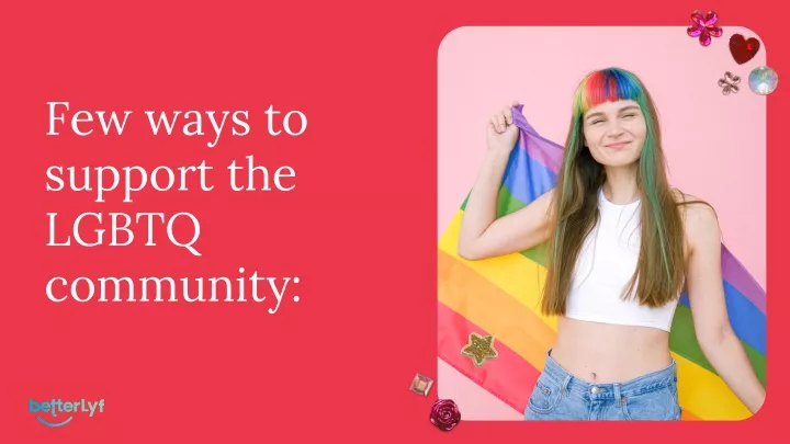 few ways to support the lgbtq community