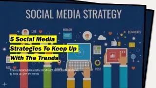 5 Social Media Strategies To Keep Up With The Trends