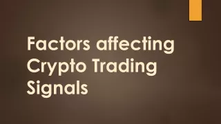 Factors affecting Crypto Trading Signals