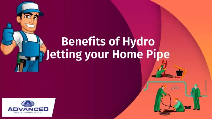 benefits of hydro jetting your home pipe