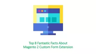 top 8 fantastic facts about magento 2 custom form extension