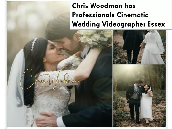 chris woodman has professionals cinematic wedding