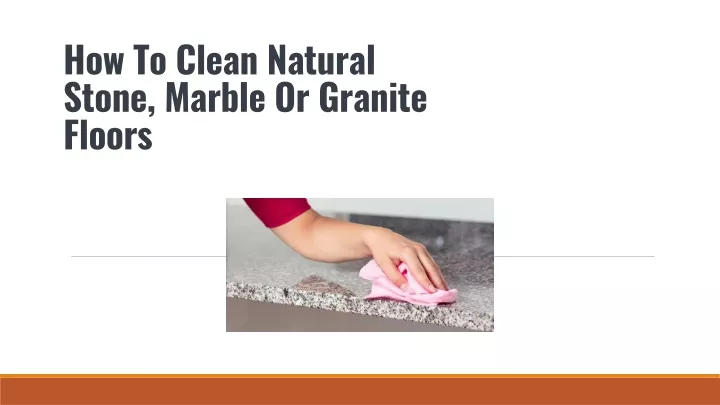 how to clean natural stone marble or granite floors