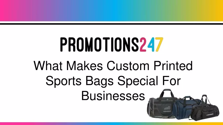 what makes custom printed sports bags special