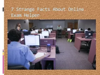 7 Strange Facts about Online Exam Helper