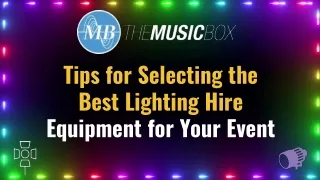 tips for selecting the best lighting hire