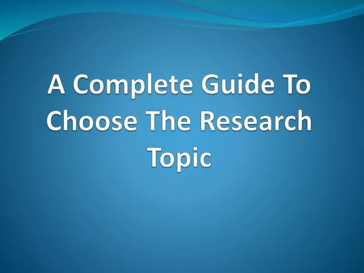 a complete guide to choose the research topic