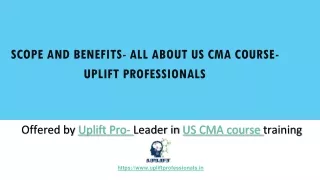 Scope and Benefits- All about US CMA course- Uplift professionals