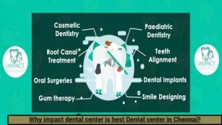 Why impact dental center is best Dental center in Chennai