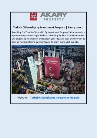 Turkish Citizenship by Investment Program | Akary.com.tr