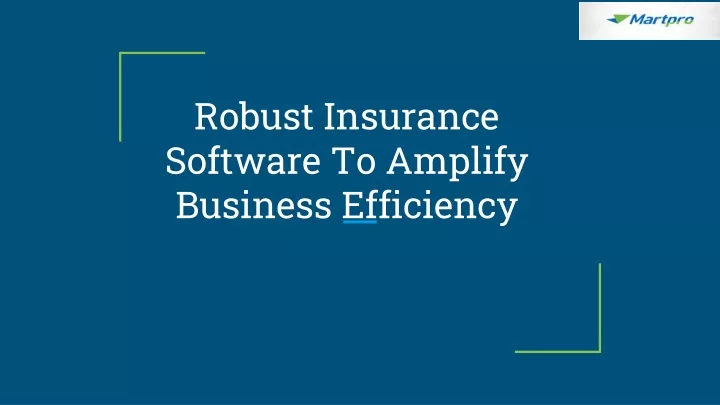 robust insurance software to amplify business efficiency