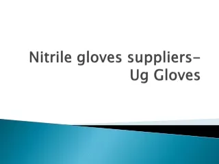 Nitrile gloves suppliers-Ug Gloves