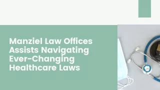 Manziel Law Offices Assists Navigating Ever-Changing Healthcare Laws