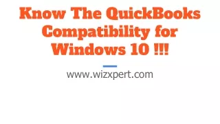 Know The QuickBooks Compatibility for Windows 10 !!!ppt