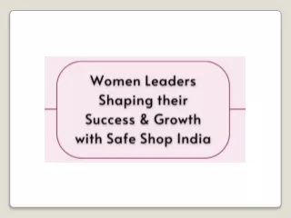 Women Leaders Shaping their Success & Growth with Safe Shop India