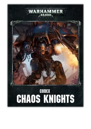 [PDF] Free Download Codex: Chaos Knights (Enhanced Edition) By Games Workshop