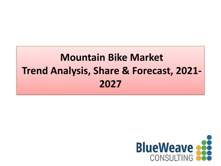 mountain bike market trend analysis share forecast 2021 2027