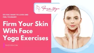 Firm Your Skin With Face Yoga Exercises