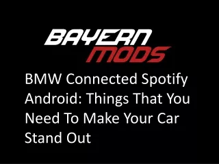 BMW Connected Spotify Android Things That You Need To Make Your Car Stand Out PPT