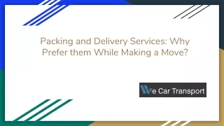 Packing and Delivery Services_ Why Prefer them While Making a Move_