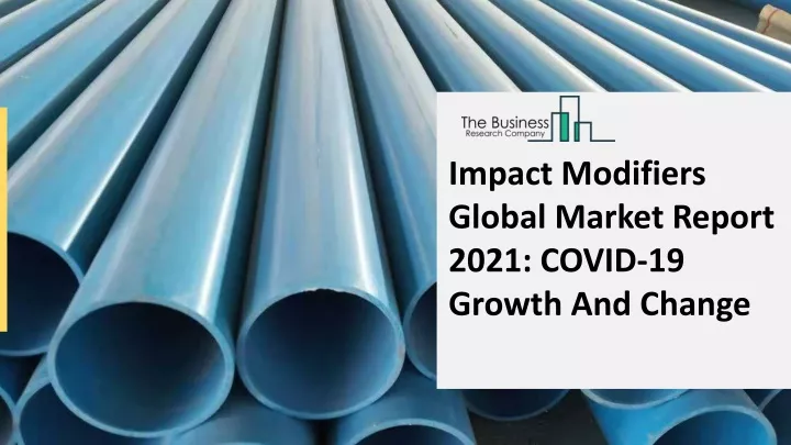 impact modifiers global market report 2021 covid