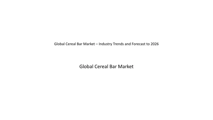global cereal bar market industry trends