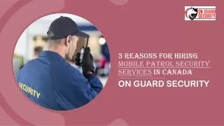 3 Reasons For Hiring Mobile Patrol Security Services In Canada | OnGuardSecurity