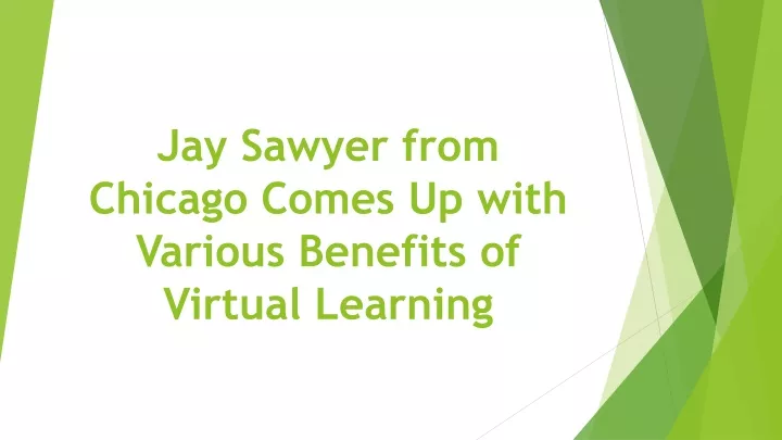 jay sawyer from chicago comes up with various benefits of virtual learning