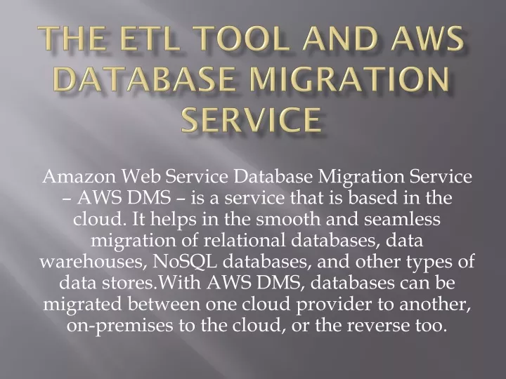 the etl tool and aws database migration service