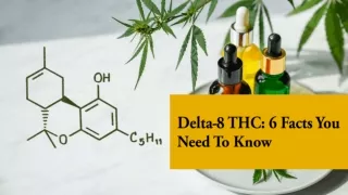 delta 8 thc 6 facts you need to know