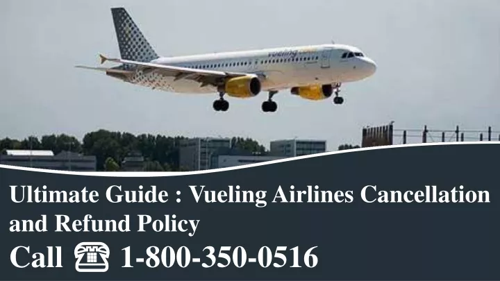 ultimate guide vueling airlines cancellation