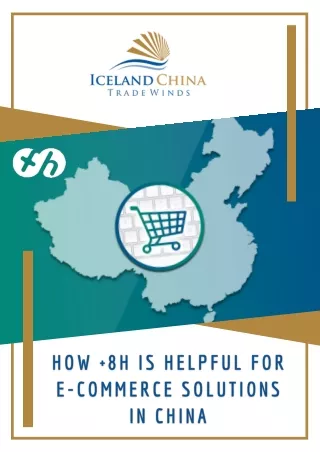 How  8h Is Helpful For E-commerce Solutions In China