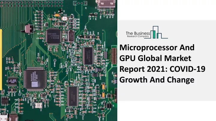 microprocessor and gpu global market report 2021