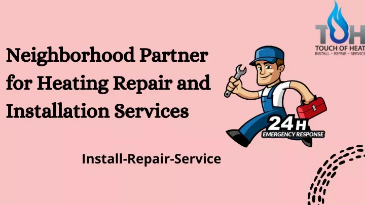neighborhood partner for heating repair