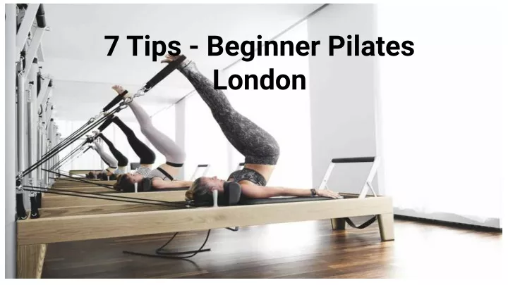 7 tips beginner pilates london