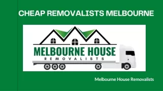 Cheap Removalists Melbourne - Melbourne House Removalists