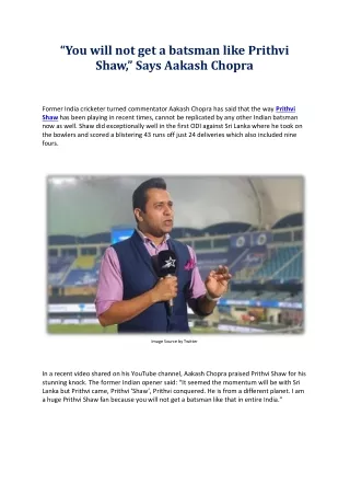 you will not get a batsman like prithvi shaw says