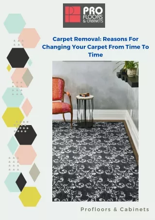 carpet removal reasons for changing your carpet