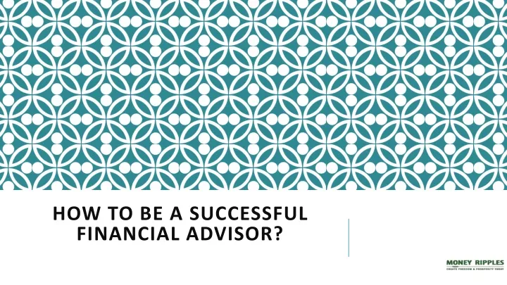 how to be a successful financial advisor