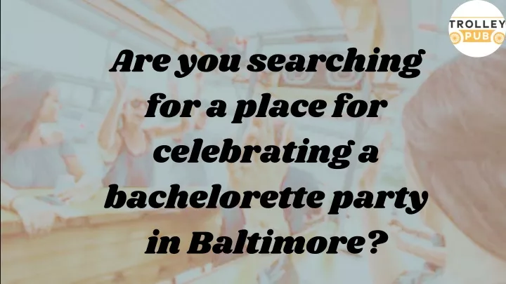 are you searching for a place for celebrating