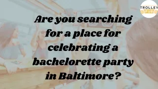 Celebrate a bachelorette party in Baltimore in Trolley Pub