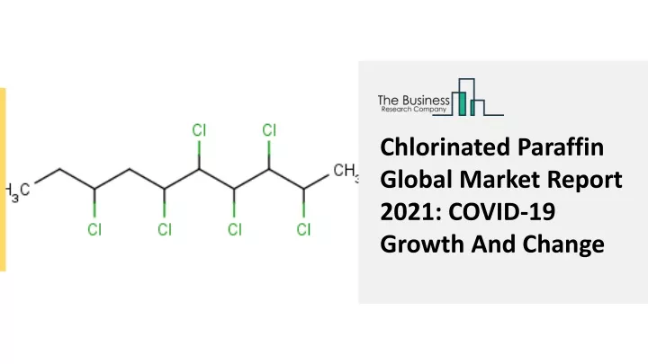 chlorinated paraffin global market report 2021