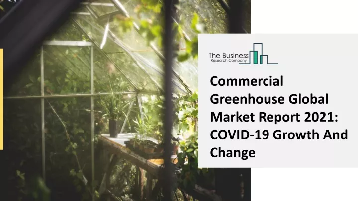 commercial greenhouse global market report 2021