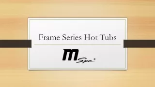 frame series hot tubs