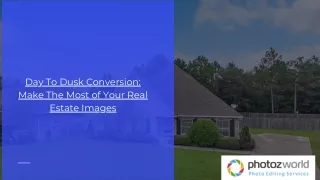 Day To Dusk Conversion: Make The Most of Your Real Estate Images