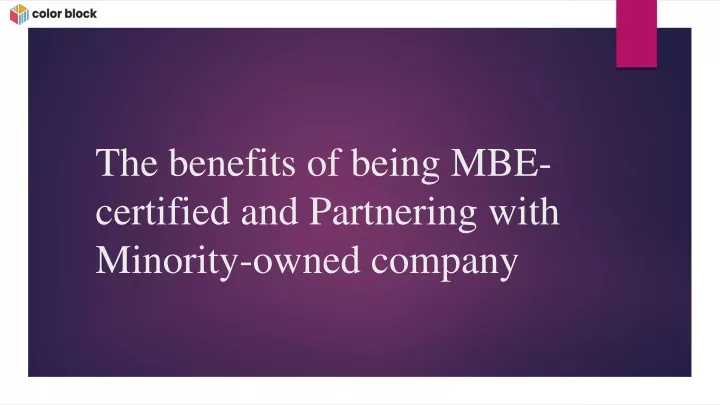 the benefits of being mbe certified and partnering with minority owned company